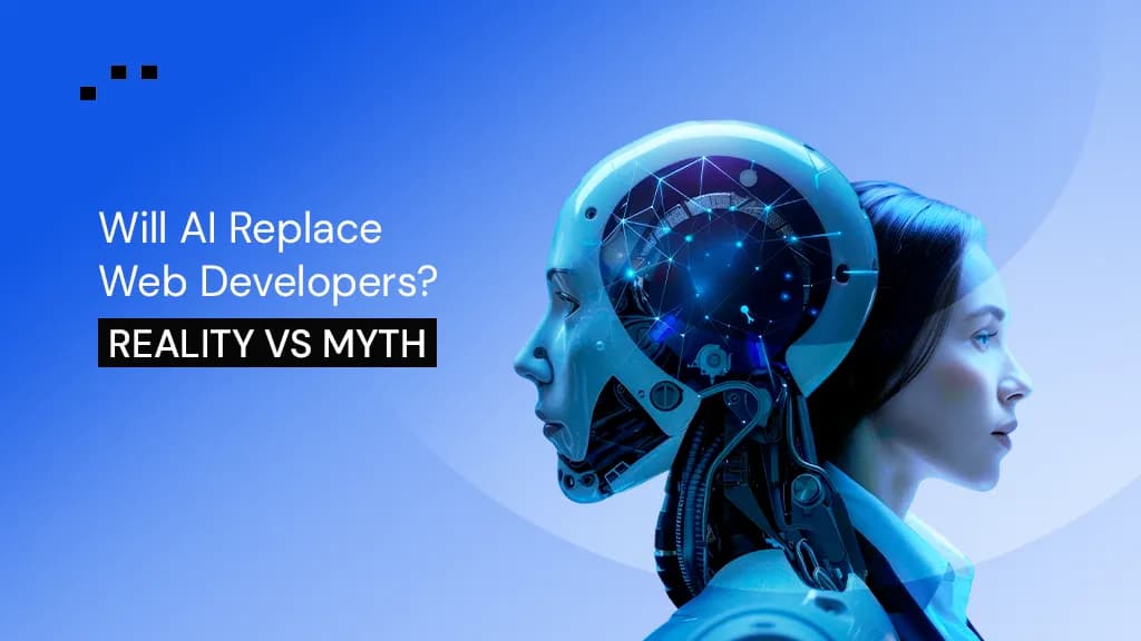 Will AI Replace Web Developers? Reality vs Myth