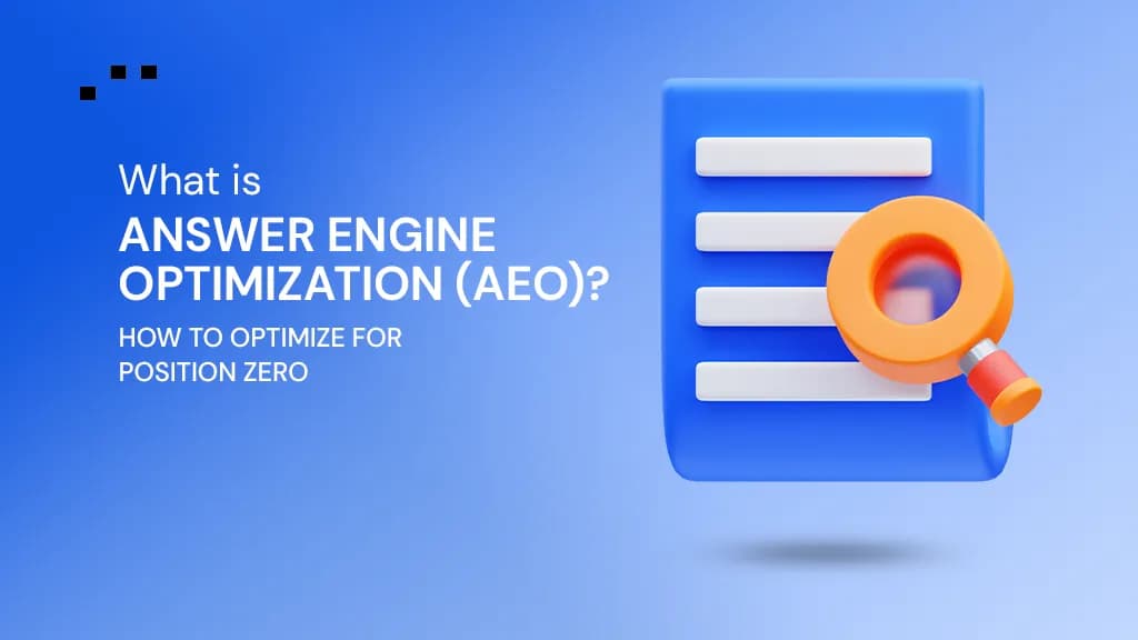 What is Answer Engine Optimization (AEO)? How to Optimize for Position Zero